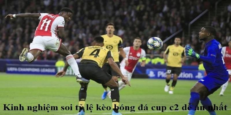Kinh nghiệm soi kèo nhận định Cúp C2 chắc ăn cho cược thủ