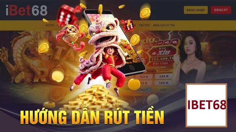 Rút tiền thả ga, an toàn tuyệt đối cùng Ibet68